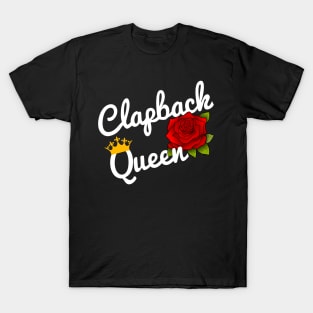 Clapback Queen Rose and Crown Design T-Shirt